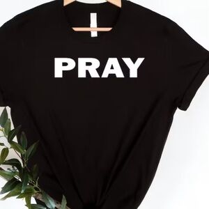Pray.*******Black Tee Shirt